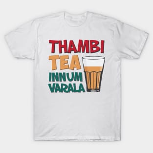 Tambi Tea Innum Varala Tamil Comedy Quote Chennai T-Shirt